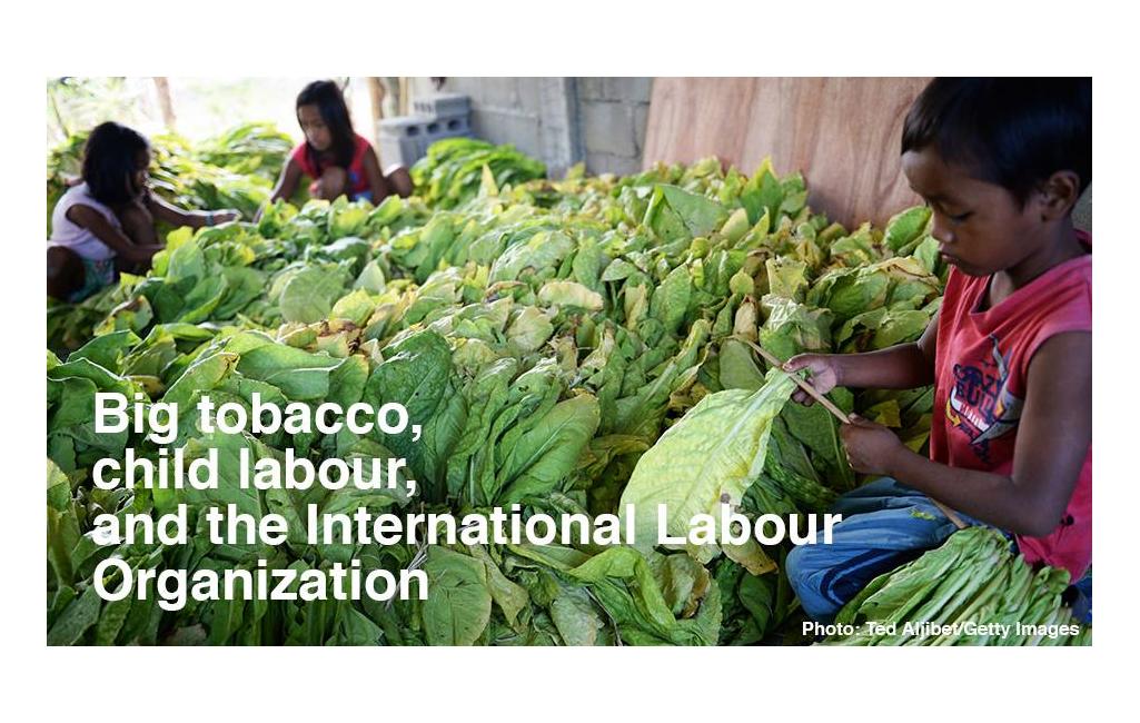 Big Tobacco, Child Labour and the International Labour Organization